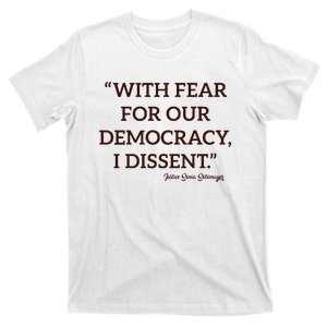 With Fear For Our Democracy I Dissent T-Shirt