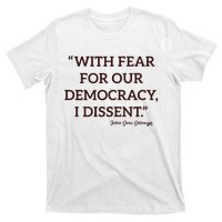 With Fear For Our Democracy I Dissent T-Shirt