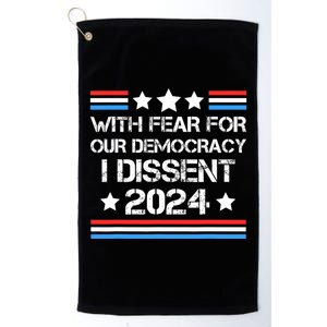 With Fear For Our Democracy I Dissent Platinum Collection Golf Towel