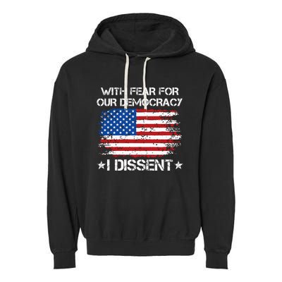 With Fear For Our Democracy I Dissent Garment-Dyed Fleece Hoodie