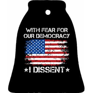 With Fear For Our Democracy I Dissent Ceramic Bell Ornament