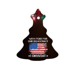 With Fear For Our Democracy I Dissent Ceramic Tree Ornament