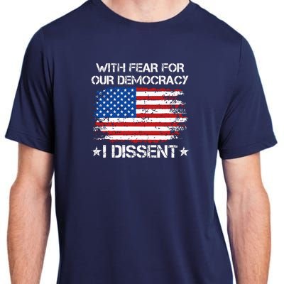 With Fear For Our Democracy I Dissent Adult ChromaSoft Performance T-Shirt