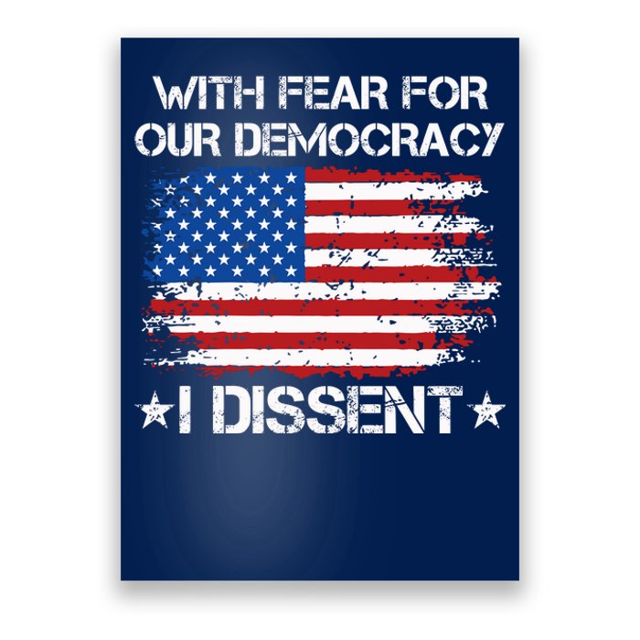 With Fear For Our Democracy I Dissent Poster