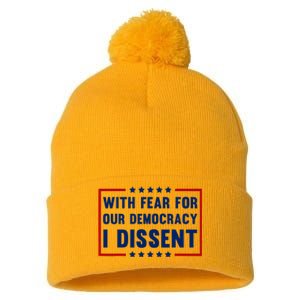 With Fear For Our Democracy I Dissent Pom Pom 12in Knit Beanie