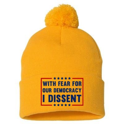 With Fear For Our Democracy I Dissent Pom Pom 12in Knit Beanie