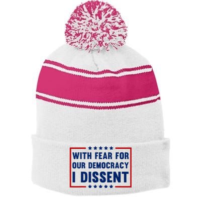 With Fear For Our Democracy I Dissent Stripe Pom Pom Beanie