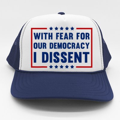 With Fear For Our Democracy I Dissent Trucker Hat