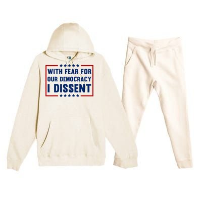 With Fear For Our Democracy I Dissent Premium Hooded Sweatsuit Set