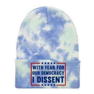 With Fear For Our Democracy I Dissent Tie Dye 12in Knit Beanie