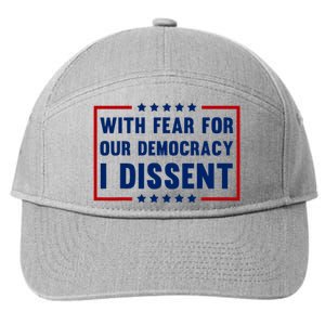 With Fear For Our Democracy I Dissent 7-Panel Snapback Hat