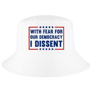 With Fear For Our Democracy I Dissent Cool Comfort Performance Bucket Hat