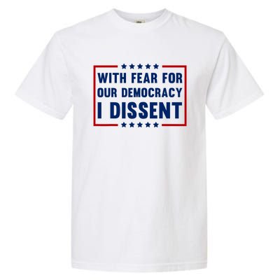 With Fear For Our Democracy I Dissent Garment-Dyed Heavyweight T-Shirt