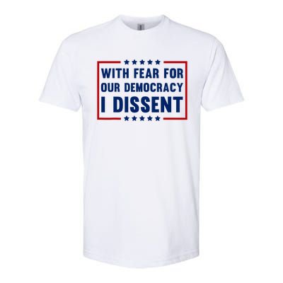 With Fear For Our Democracy I Dissent Softstyle CVC T-Shirt