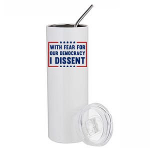 With Fear For Our Democracy I Dissent Stainless Steel Tumbler