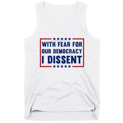 With Fear For Our Democracy I Dissent Tank Top