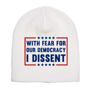 With Fear For Our Democracy I Dissent Short Acrylic Beanie