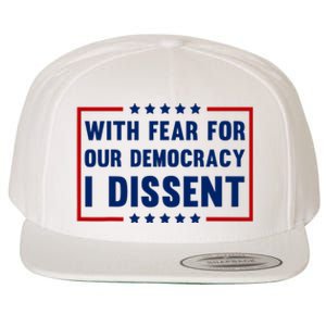 With Fear For Our Democracy I Dissent Wool Snapback Cap