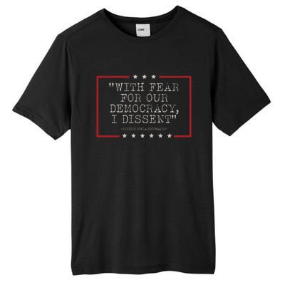 With Fear For Our Democracy I Dissent Sotomayor Tall Fusion ChromaSoft Performance T-Shirt