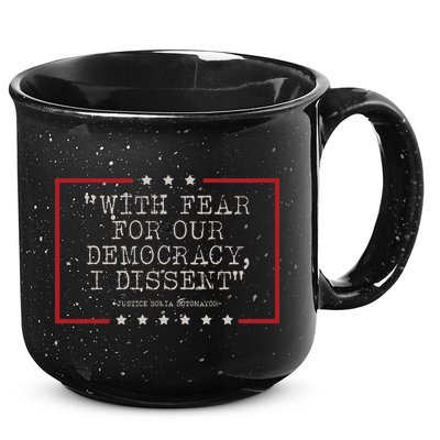 With Fear For Our Democracy I Dissent Sotomayor 15oz Campfire Ceramic Mug