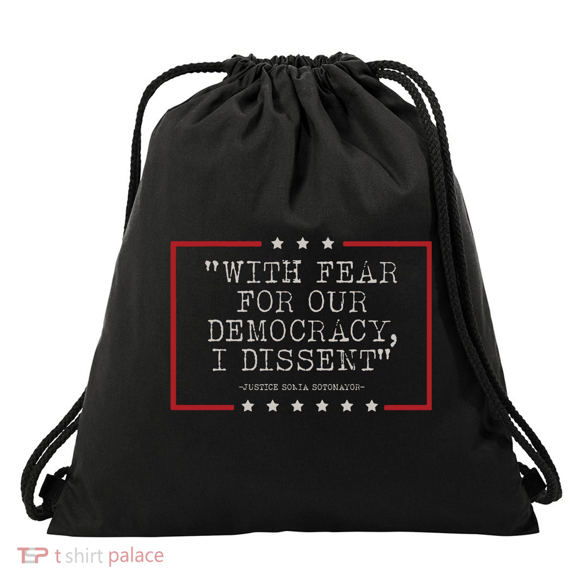 With Fear For Our Democracy I Dissent Sotomayor Drawstring Bag