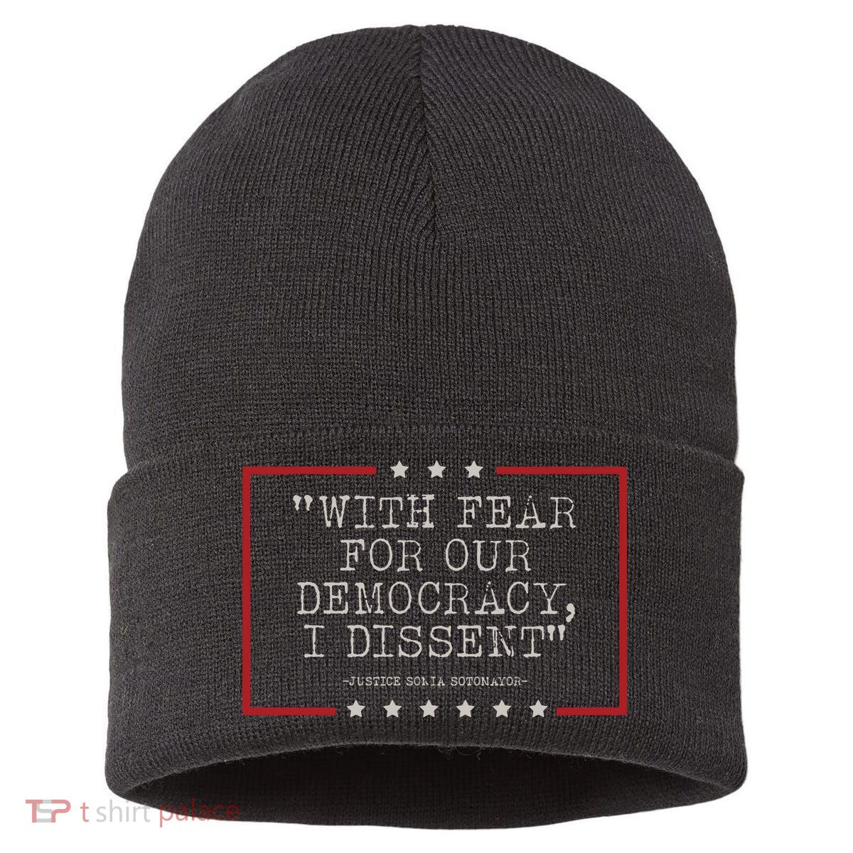 With Fear For Our Democracy I Dissent Sotomayor Sustainable Knit Beanie