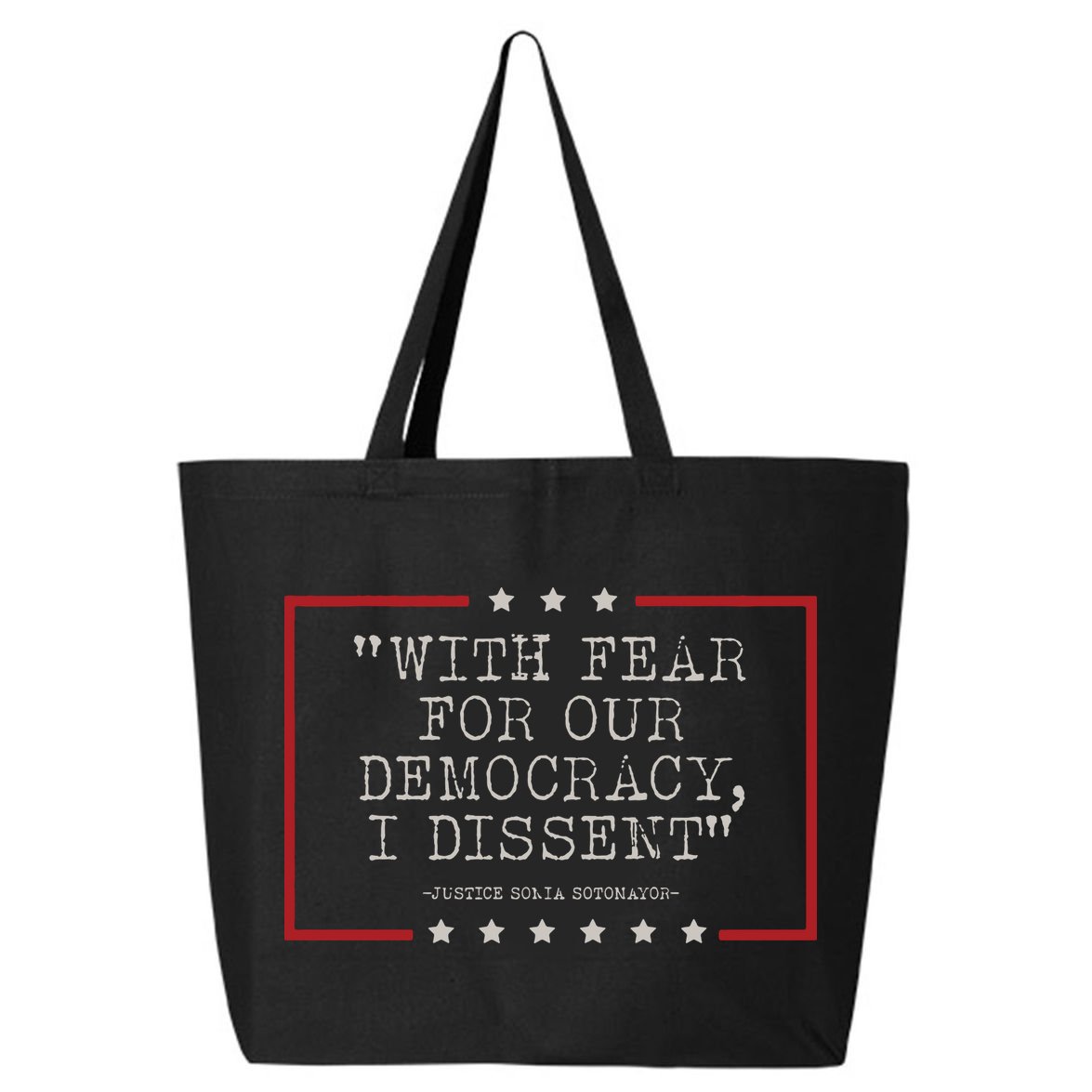With Fear For Our Democracy I Dissent Sotomayor 25L Jumbo Tote