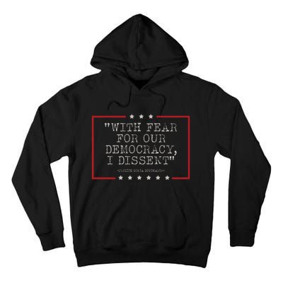 With Fear For Our Democracy I Dissent Sotomayor Tall Hoodie