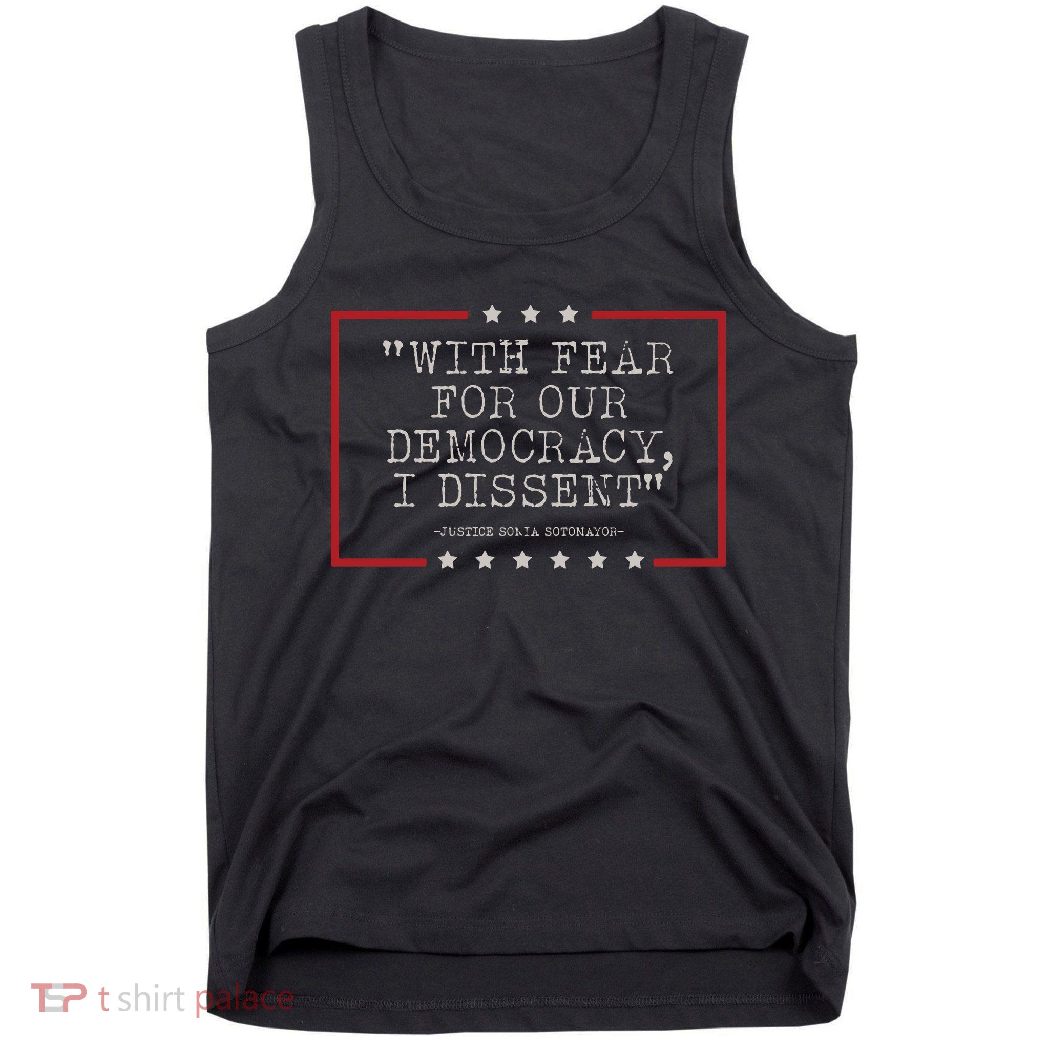 With Fear For Our Democracy I Dissent Sotomayor Tank Top