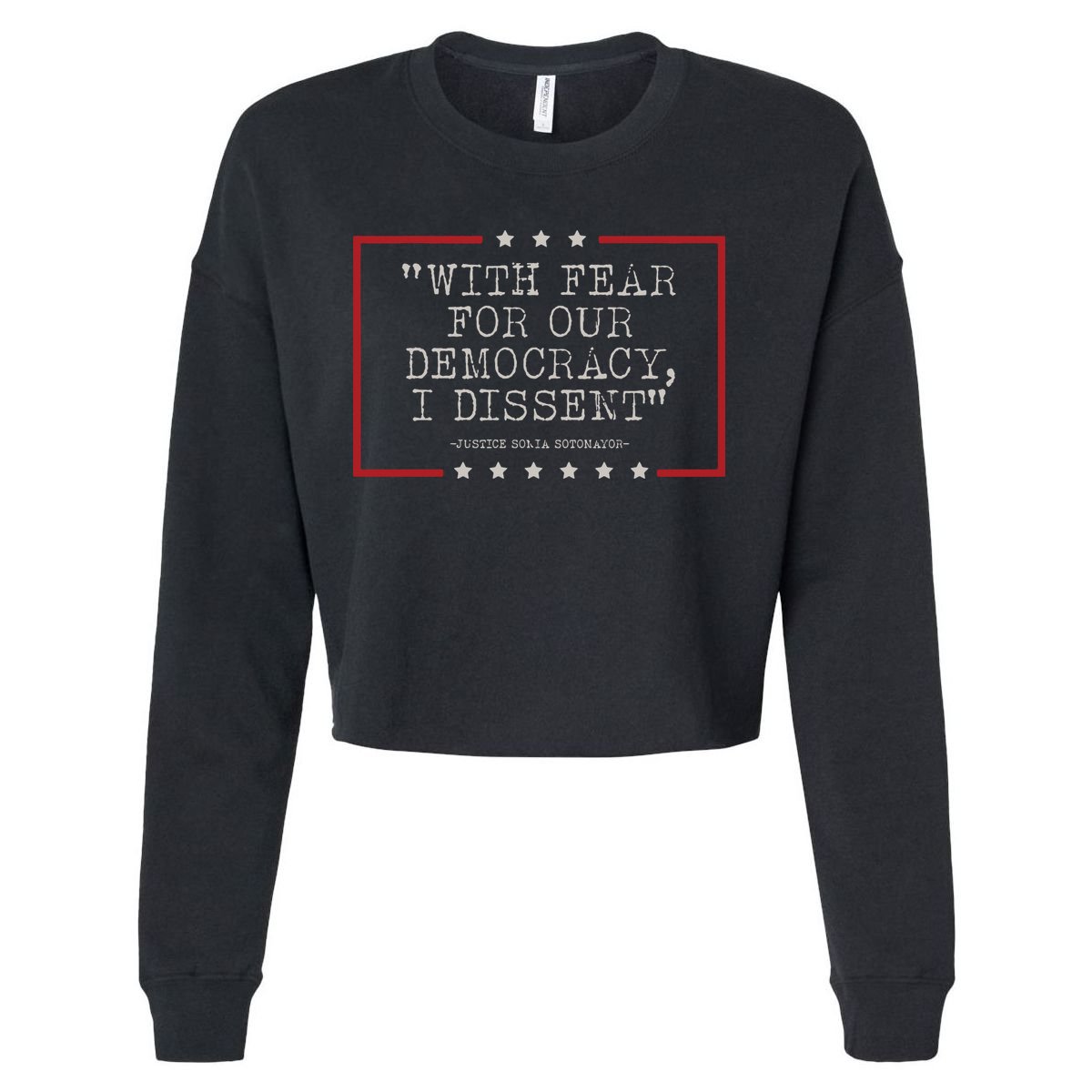 With Fear For Our Democracy I Dissent Sotomayor Cropped Pullover Crew