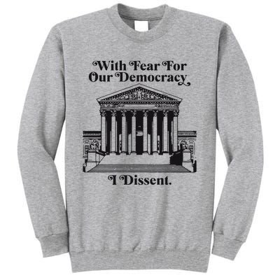 With Fear For Our Democracy Tall Sweatshirt