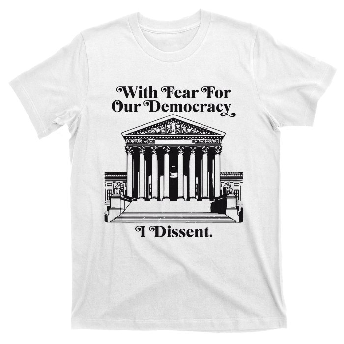 With Fear For Our Democracy T-Shirt