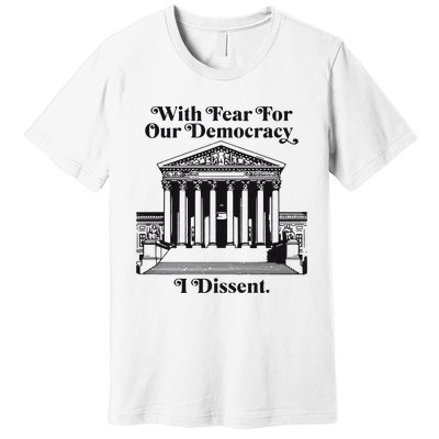 With Fear For Our Democracy Premium T-Shirt