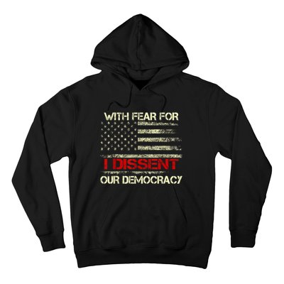 With Fear For Our Democracy I Dissent Hoodie