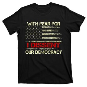 With Fear For Our Democracy I Dissent T-Shirt