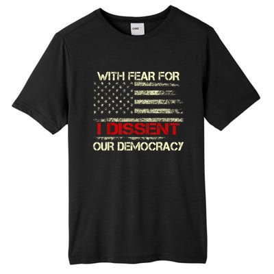 With Fear For Our Democracy I Dissent Tall Fusion ChromaSoft Performance T-Shirt