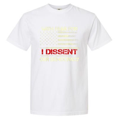 With Fear For Our Democracy I Dissent Garment-Dyed Heavyweight T-Shirt