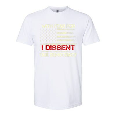 With Fear For Our Democracy I Dissent Softstyle CVC T-Shirt