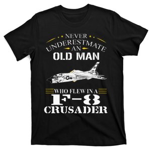 Who Flew F8 Crusader F 8e And F8u Crusader T-Shirt