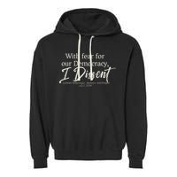 With Fear For Our Democracy I Dissent Scotus Immunity Case Garment-Dyed Fleece Hoodie