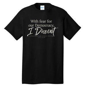 With Fear For Our Democracy I Dissent Scotus Immunity Case Tall T-Shirt