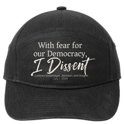 With Fear For Our Democracy I Dissent Scotus Immunity Case 7-Panel Snapback Hat