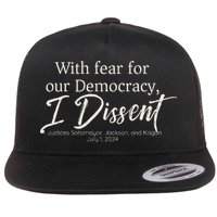 With Fear For Our Democracy I Dissent Scotus Immunity Case Flatbill Hat
