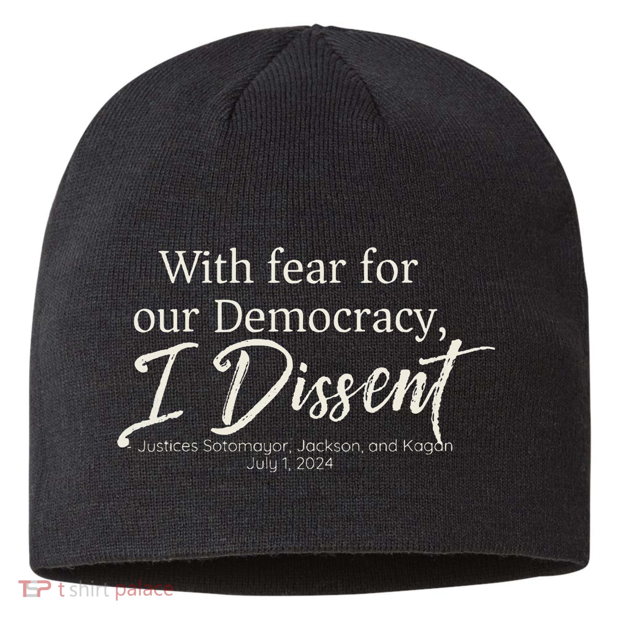 With Fear For Our Democracy I Dissent Scotus Immunity Case Sustainable Beanie