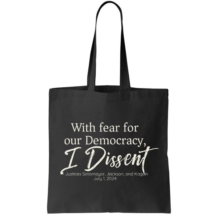 With Fear For Our Democracy I Dissent Scotus Immunity Case Bag