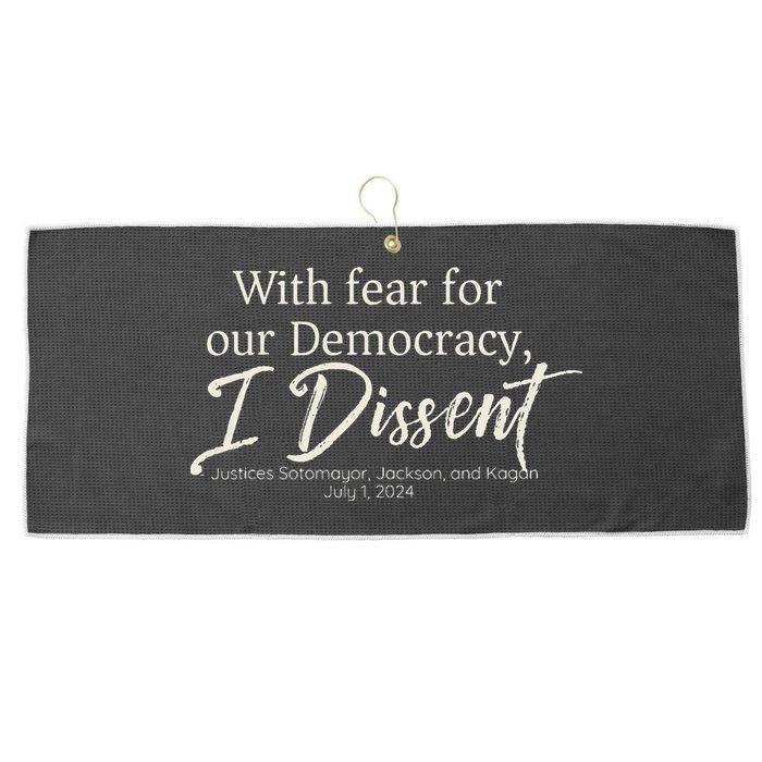 With Fear For Our Democracy I Dissent Scotus Immunity Case Large Microfiber Waffle Golf Towel