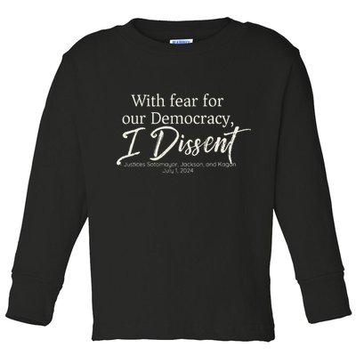 With Fear For Our Democracy I Dissent Scotus Immunity Case Toddler Long Sleeve Shirt
