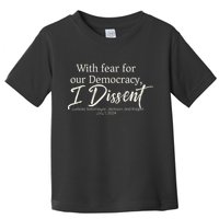 With Fear For Our Democracy I Dissent Scotus Immunity Case Toddler T-Shirt