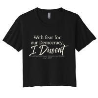 With Fear For Our Democracy I Dissent Scotus Immunity Case Crop Top