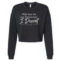 With Fear For Our Democracy I Dissent Scotus Immunity Case Cropped Pullover Crew